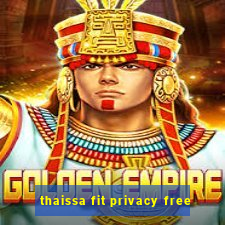 thaissa fit privacy free